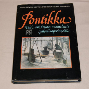 Toivo Töysä - Götha Rannikko - Reima Rannikko Pontikka - Viisi vuosisataa suomalaista paloviinaperinnettä